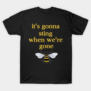 It's Gonna Sting When We're Gone by Yuuki G T-Shirt